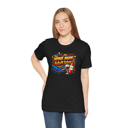 WINE NOW Adult later T-shirt