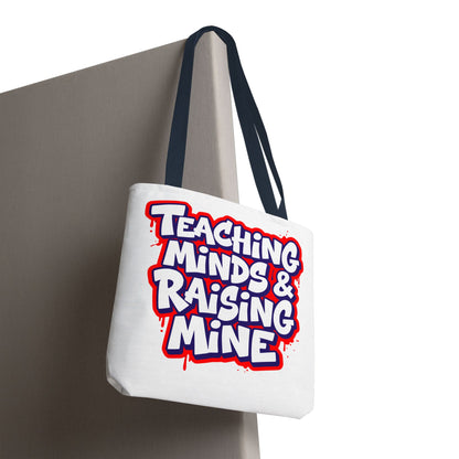 Teaching minds & raising mine Tote Bag