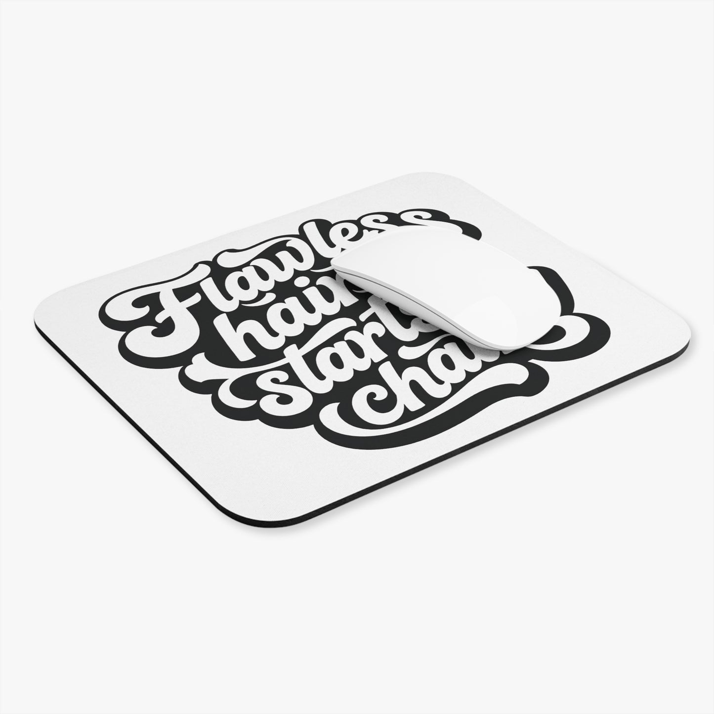 Flawless hair starts in my chair Mouse Pad