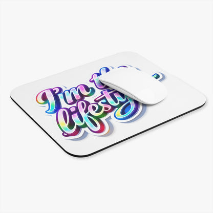 I'm the lifestyle Mouse Pad