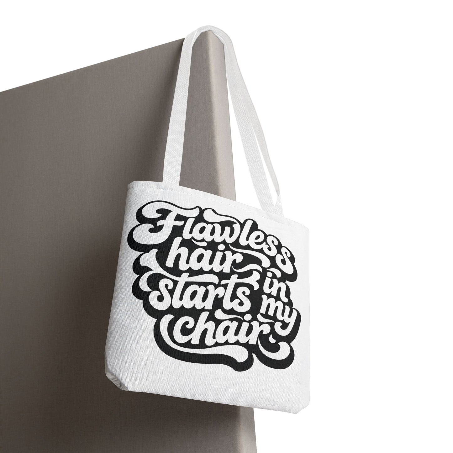 Flawless hair starts in my chair Tote Bag