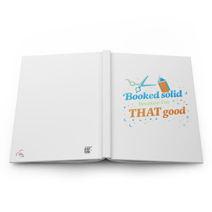 Booked solid because I'm THAT good Hardcover Journal