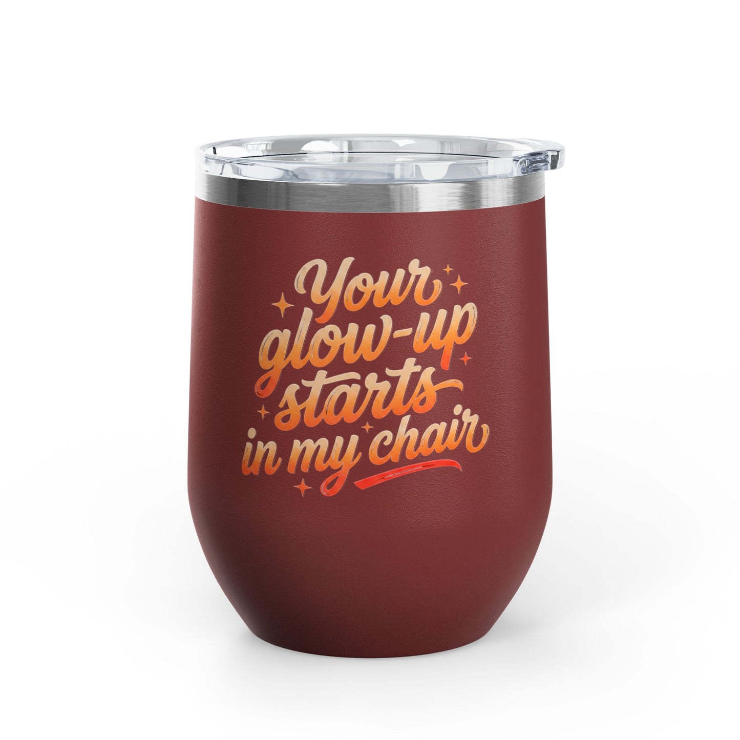 Your glow up starts in my chair Tumbler