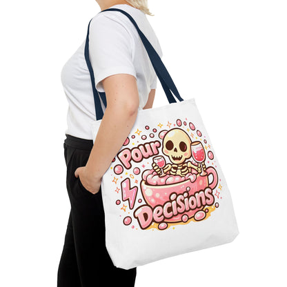 Pour decisions Tote Bag