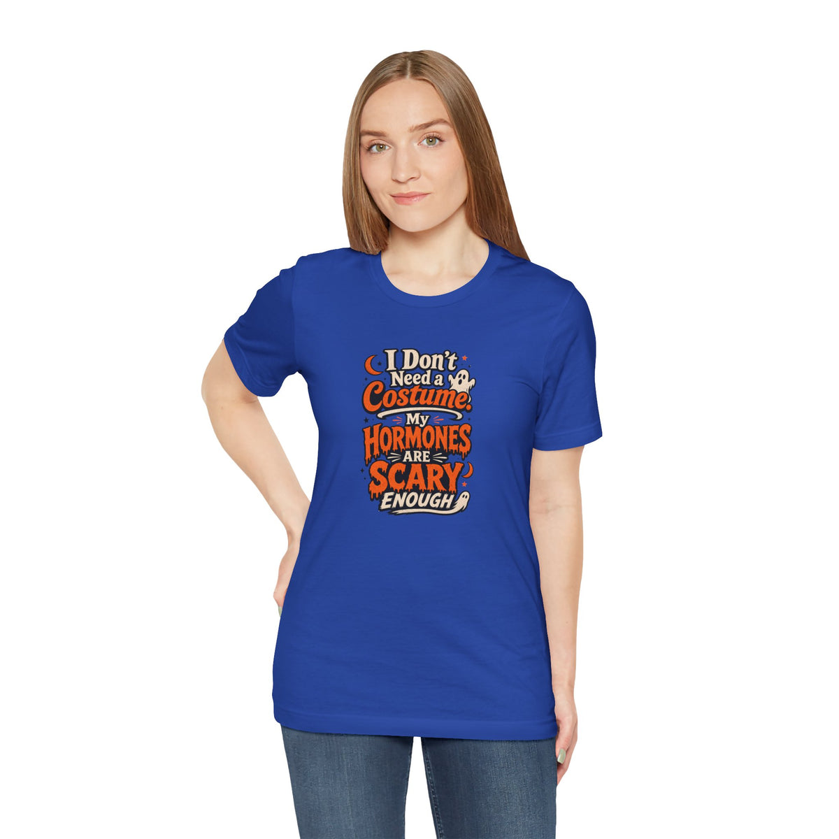 I don't need a costume. My hormones are scary enough T-shirt