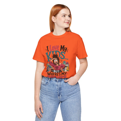 I love my kids but where's my drank? T-shirt