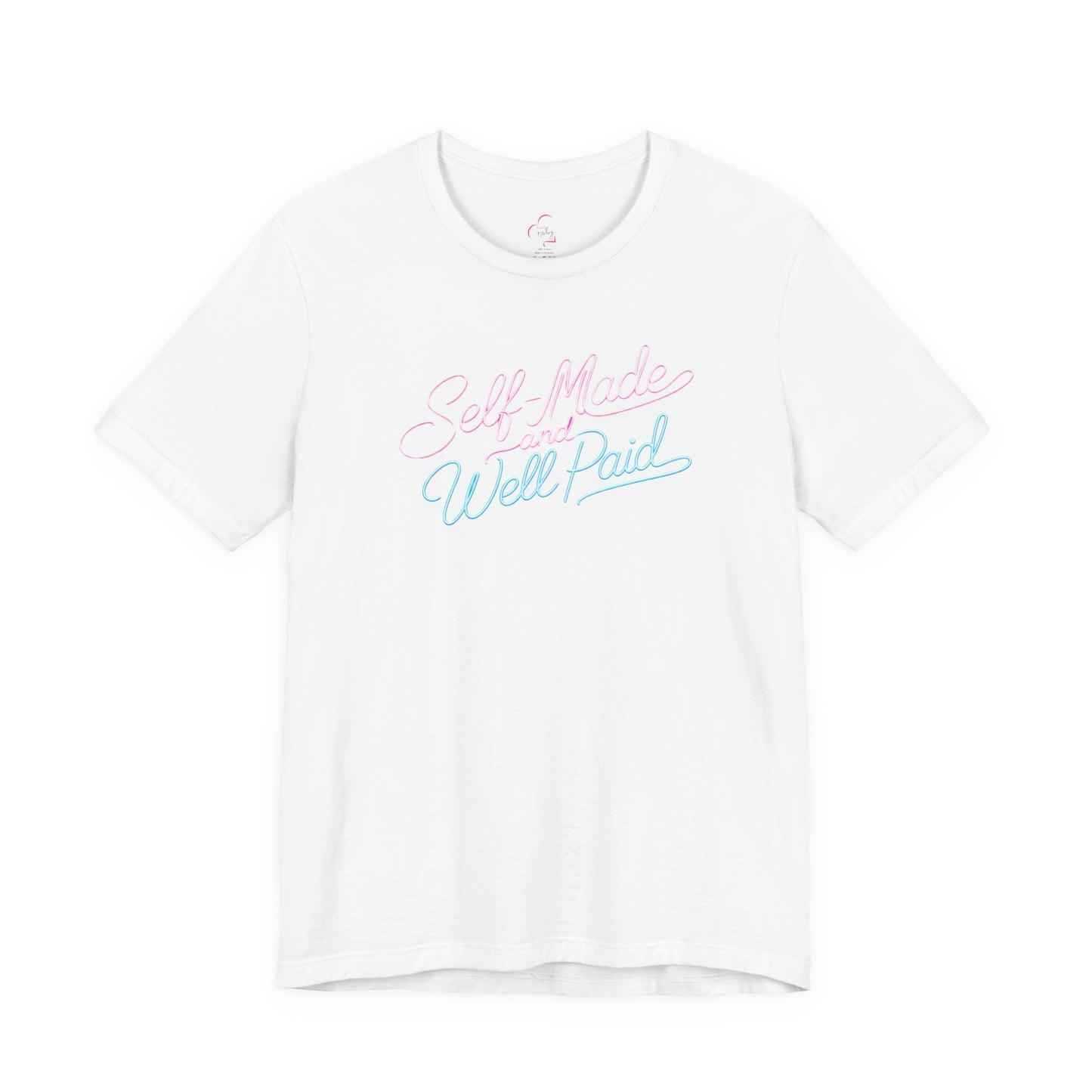 Self-made & well paid T-shirt