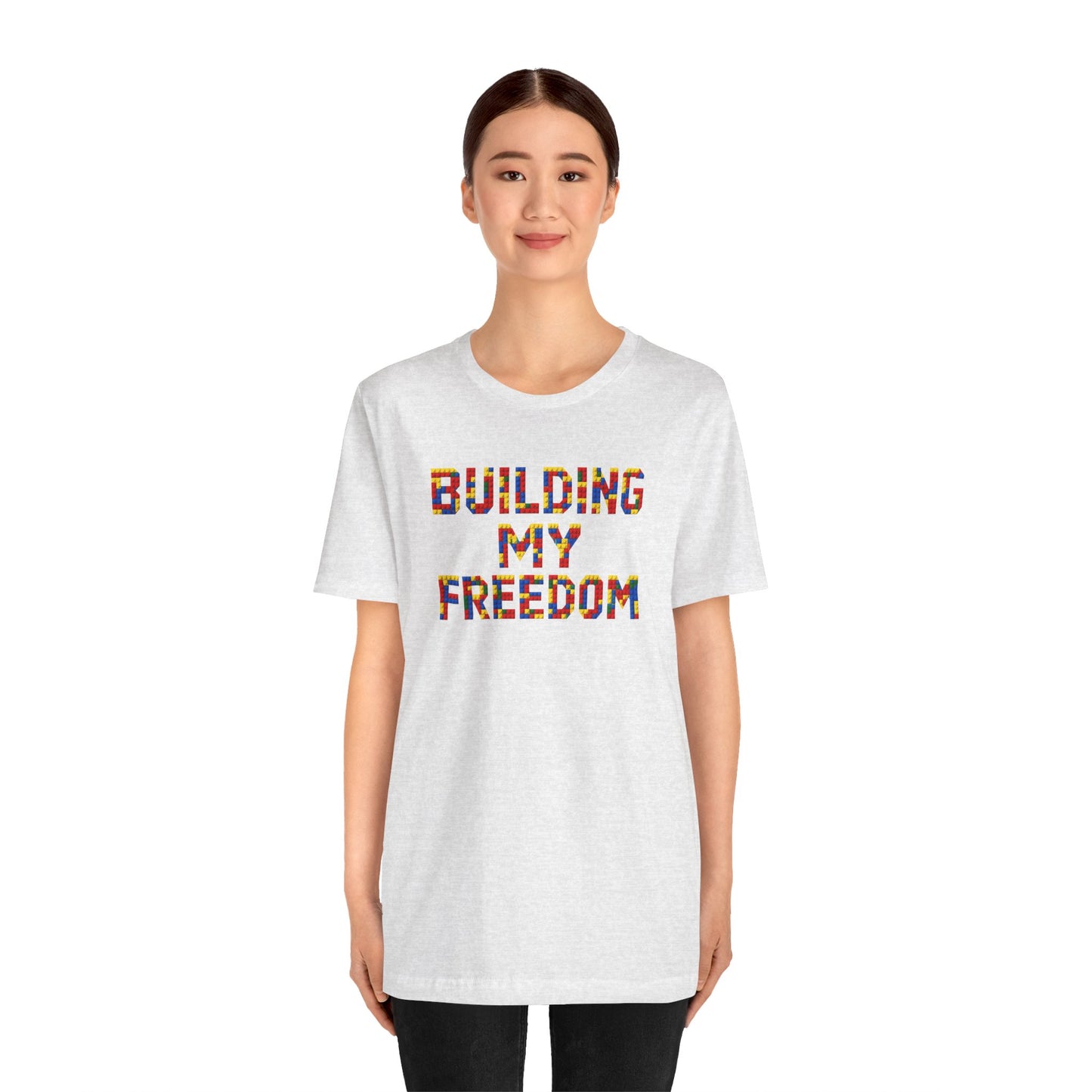 Building my freedom T-shirt