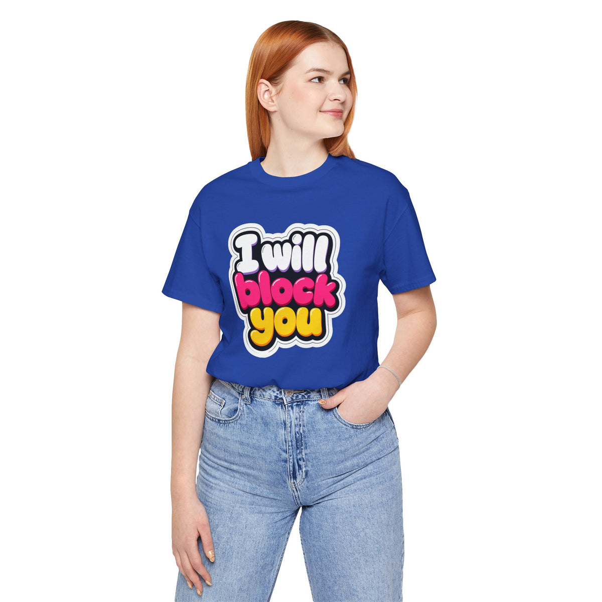 I will block you T-shirt