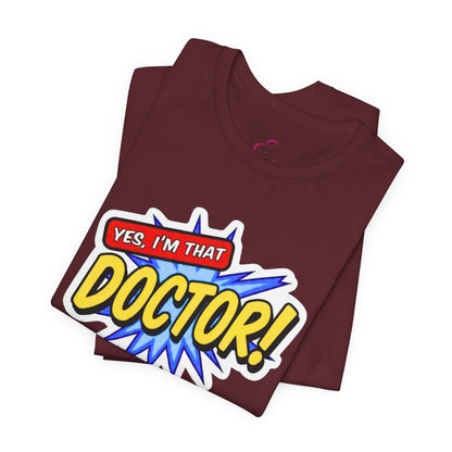 Yes, I'm that DOCTOR T-shirt