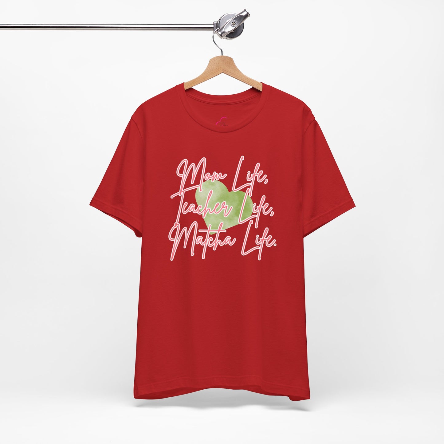 Mom Life Teacher Life Matcha Life T-Shirt
