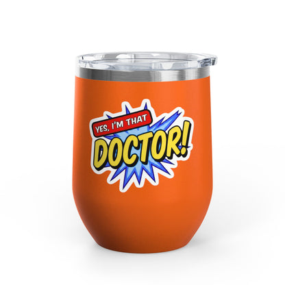 Yes, I'm that DOCTOR Tumbler