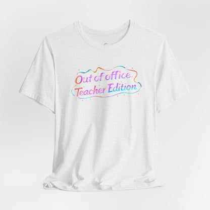 Out of office teacher edition T-shirt