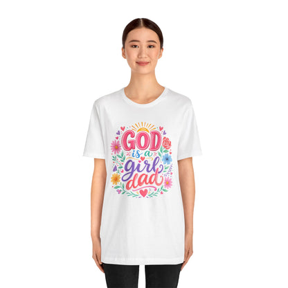GOD is a girl dad T-shirt