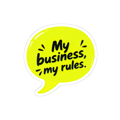 My business, my rules. Sticker