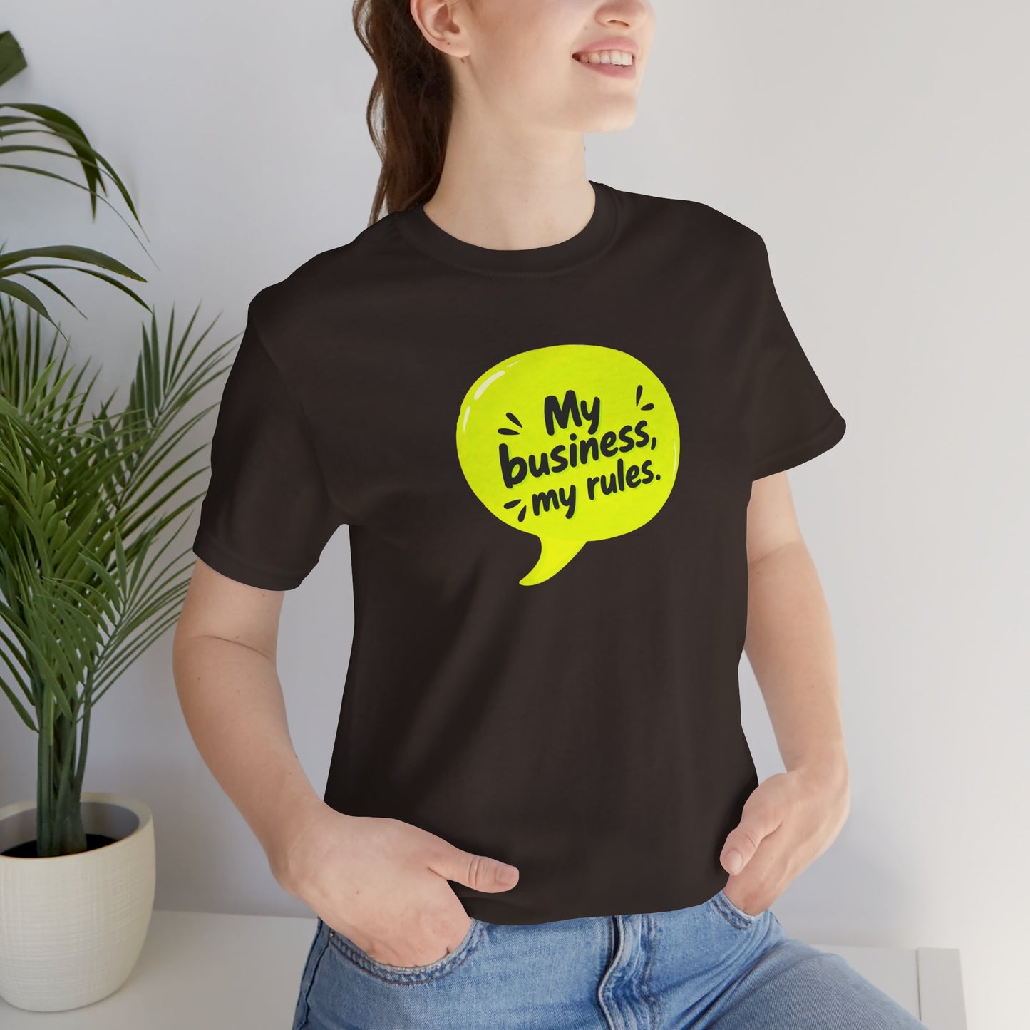 My business, my rules. T-shirt