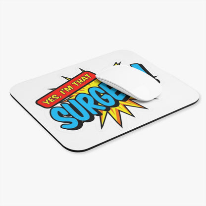Yes, I'm that SURGEON Mouse Pad