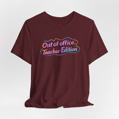 Out of office teacher edition T-shirt