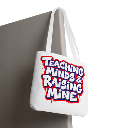 Teaching minds & raising mine Tote Bag