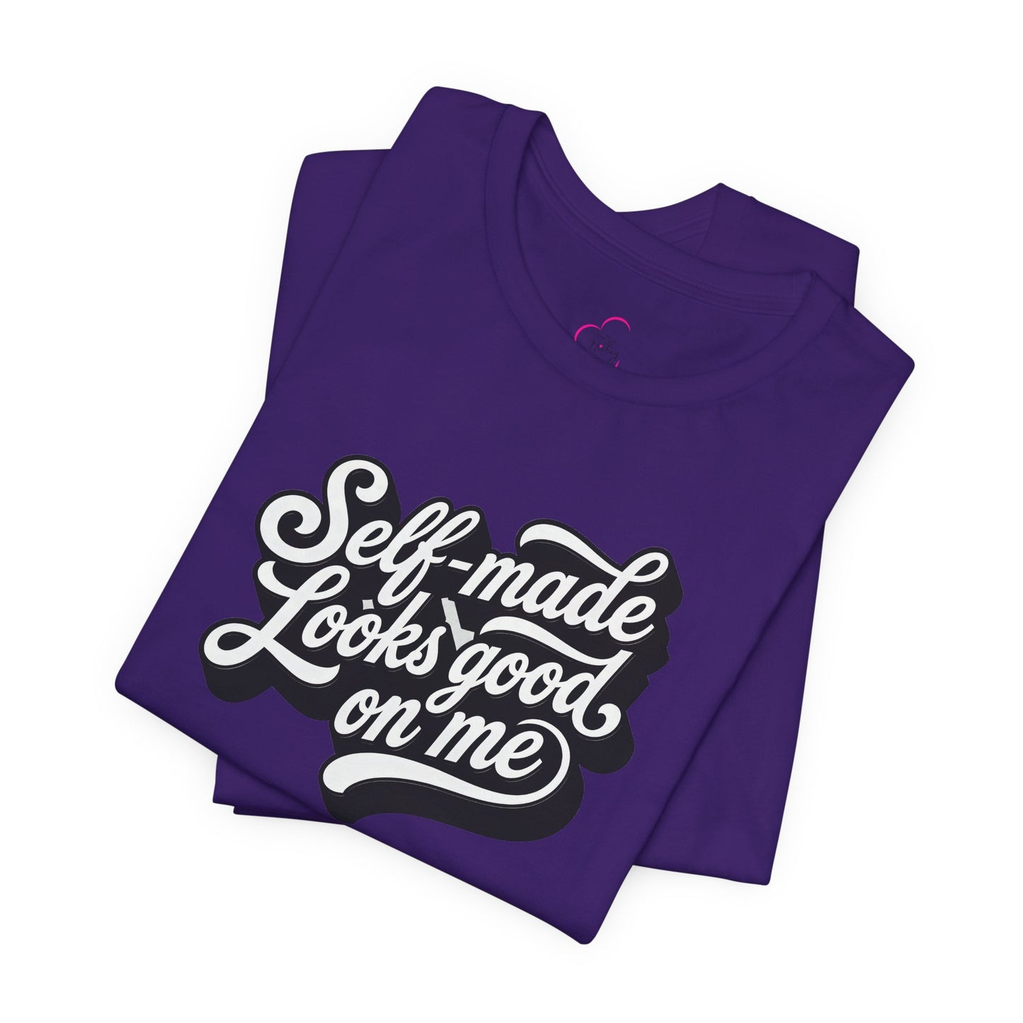 Self-made looks good on me T-shirt