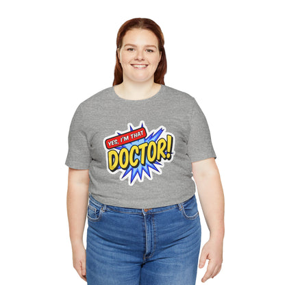 Yes, I'm that DOCTOR T-shirt