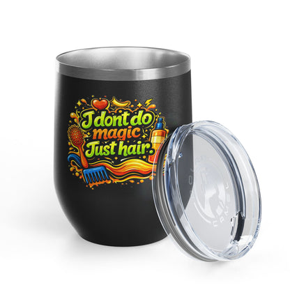 I don't do magic. Just hair Tumbler