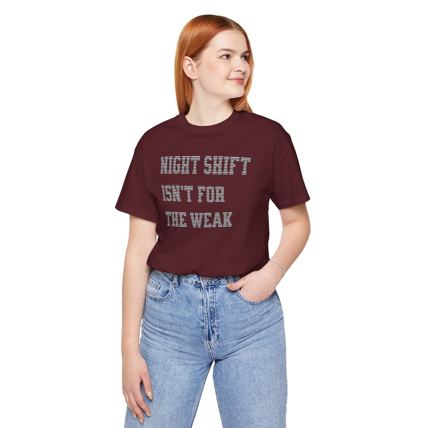 Night shift isn't for the weak T-shirt