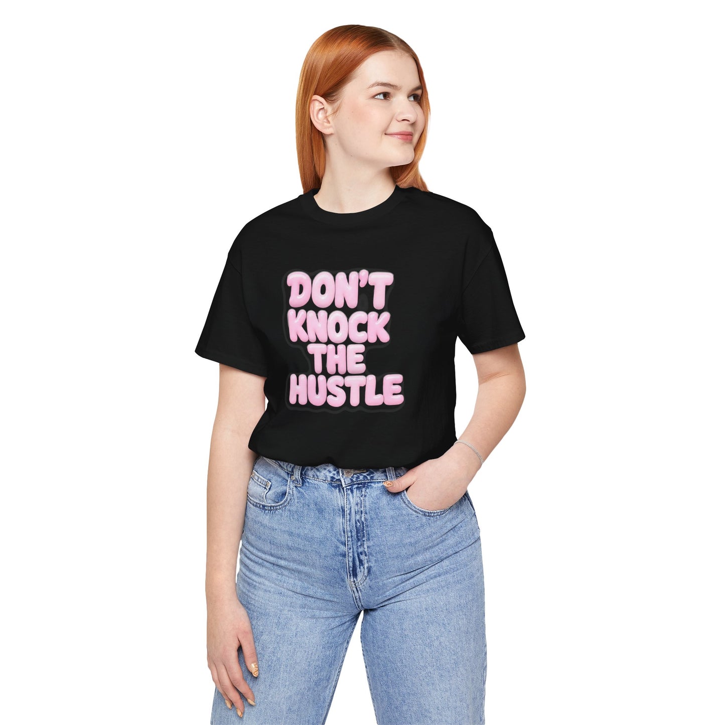 Don't knock the hustle T-shirt