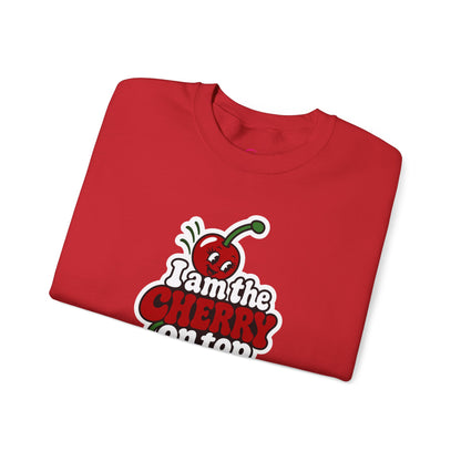I am the cherry on top Sweatshirt