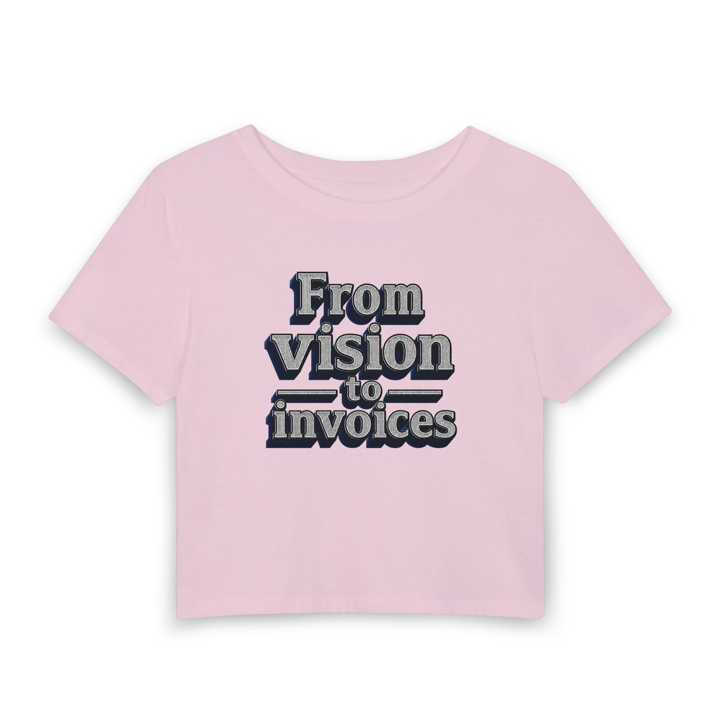 From vision to invoices Crop Tee