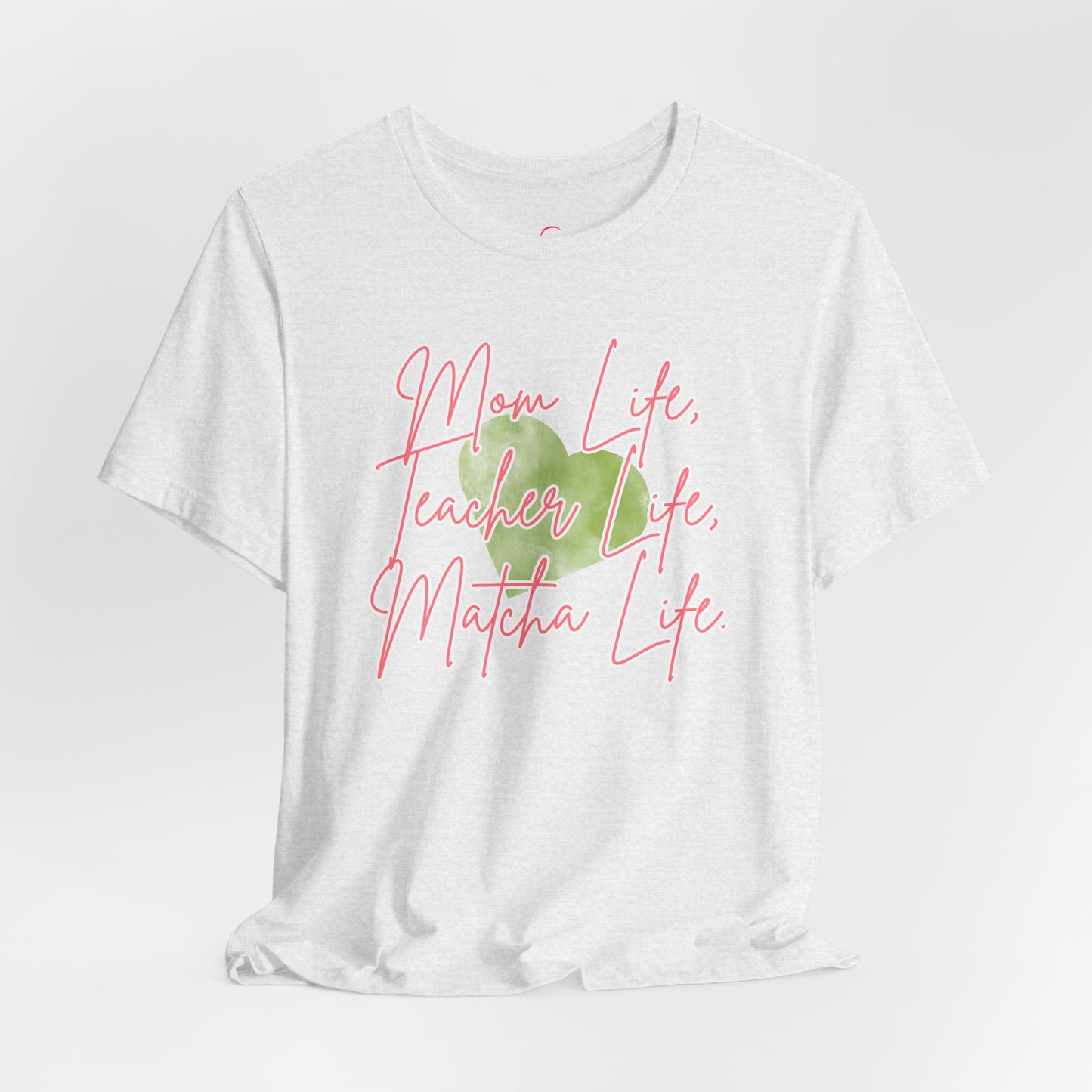 Mom Life Teacher Life Matcha Life T-Shirt