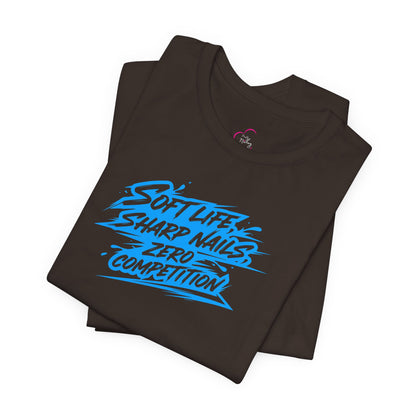 Soft life sharp nails zero competition T-shirt