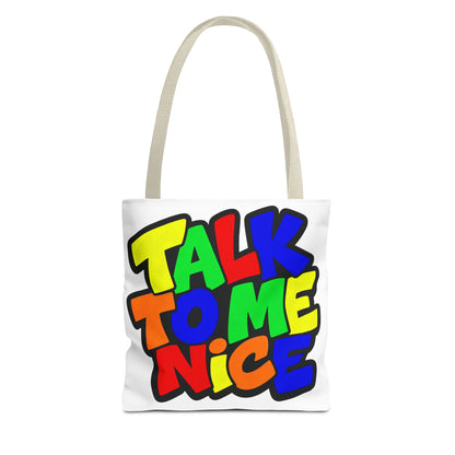 Talk to me nice Tote Bag