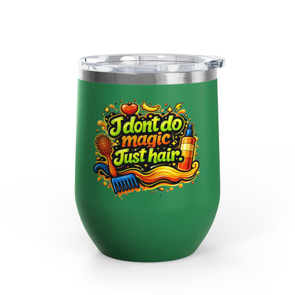 I don't do magic. Just hair Tumbler