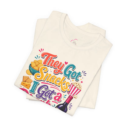 They got snacks. I got a drank. Everybody happy T-shirt