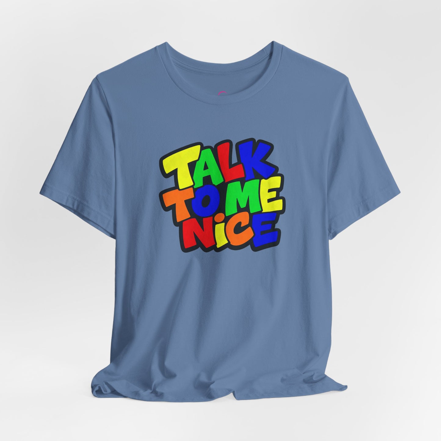Talk to me nice T-shirt