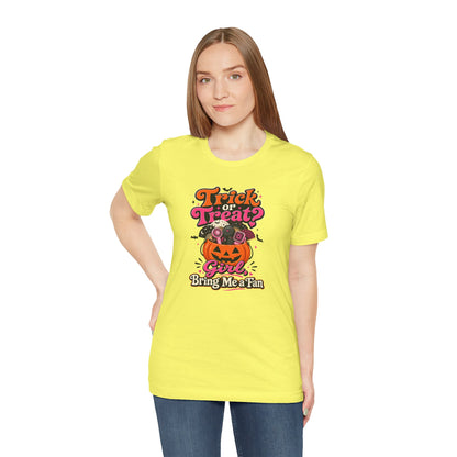 Trick or treat? Girl bring me a fan T-shirt