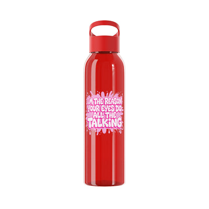 I'm the reason your eyes do all the talking Water Bottle