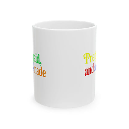 Pretty, paid, and self-made Mug