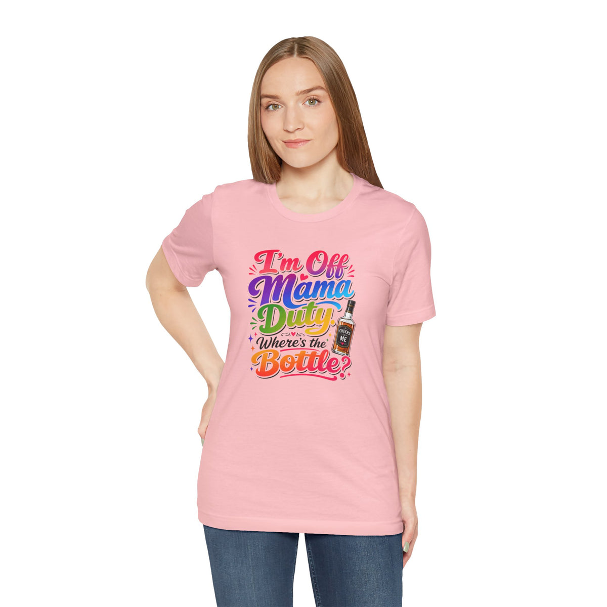 I'm off mama duty where's the bottle ? T-shirt