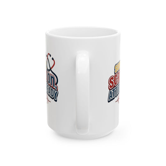 Suns up, scrubs on, attitude ready Mug