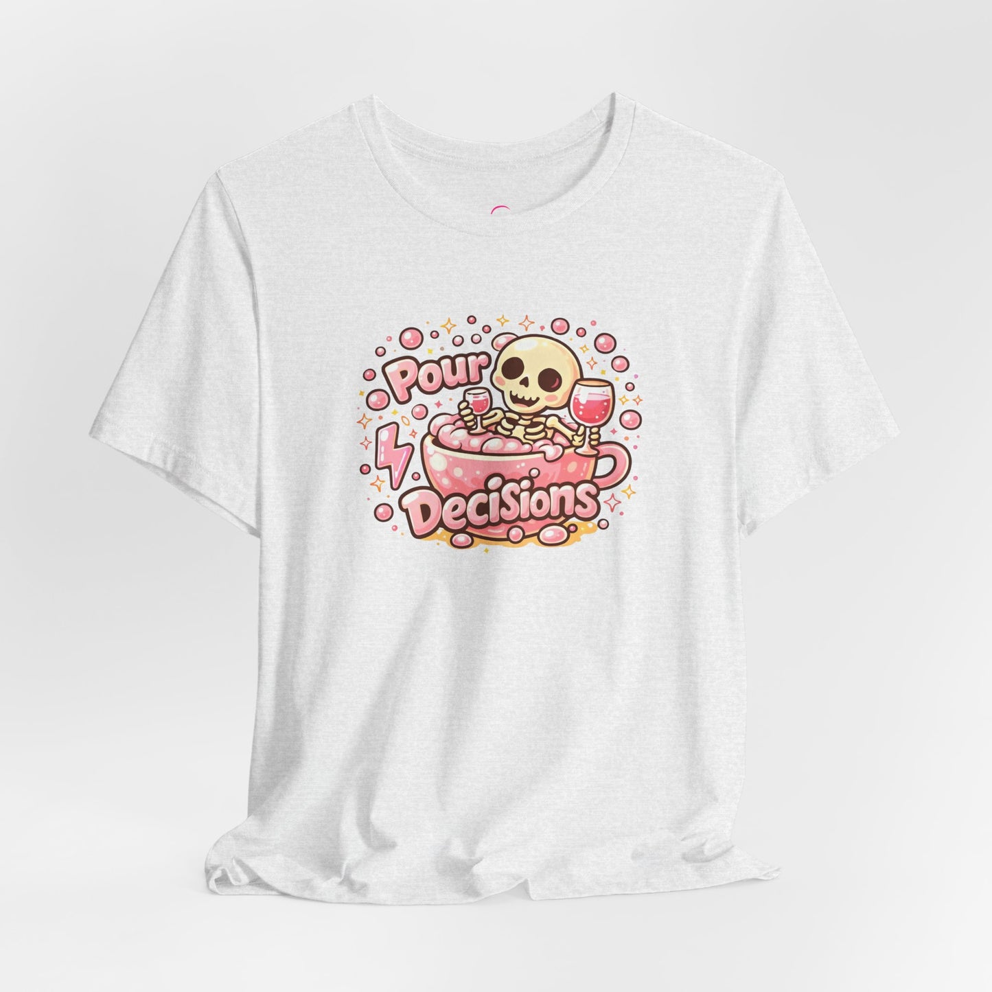 Pour decisions T-shirt