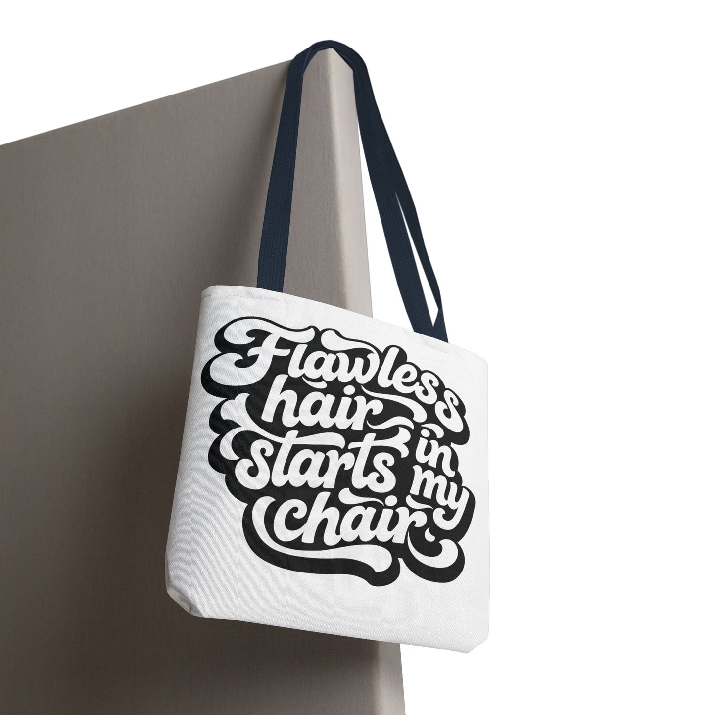 Flawless hair starts in my chair Tote Bag