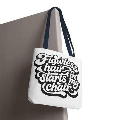 Flawless hair starts in my chair Tote Bag