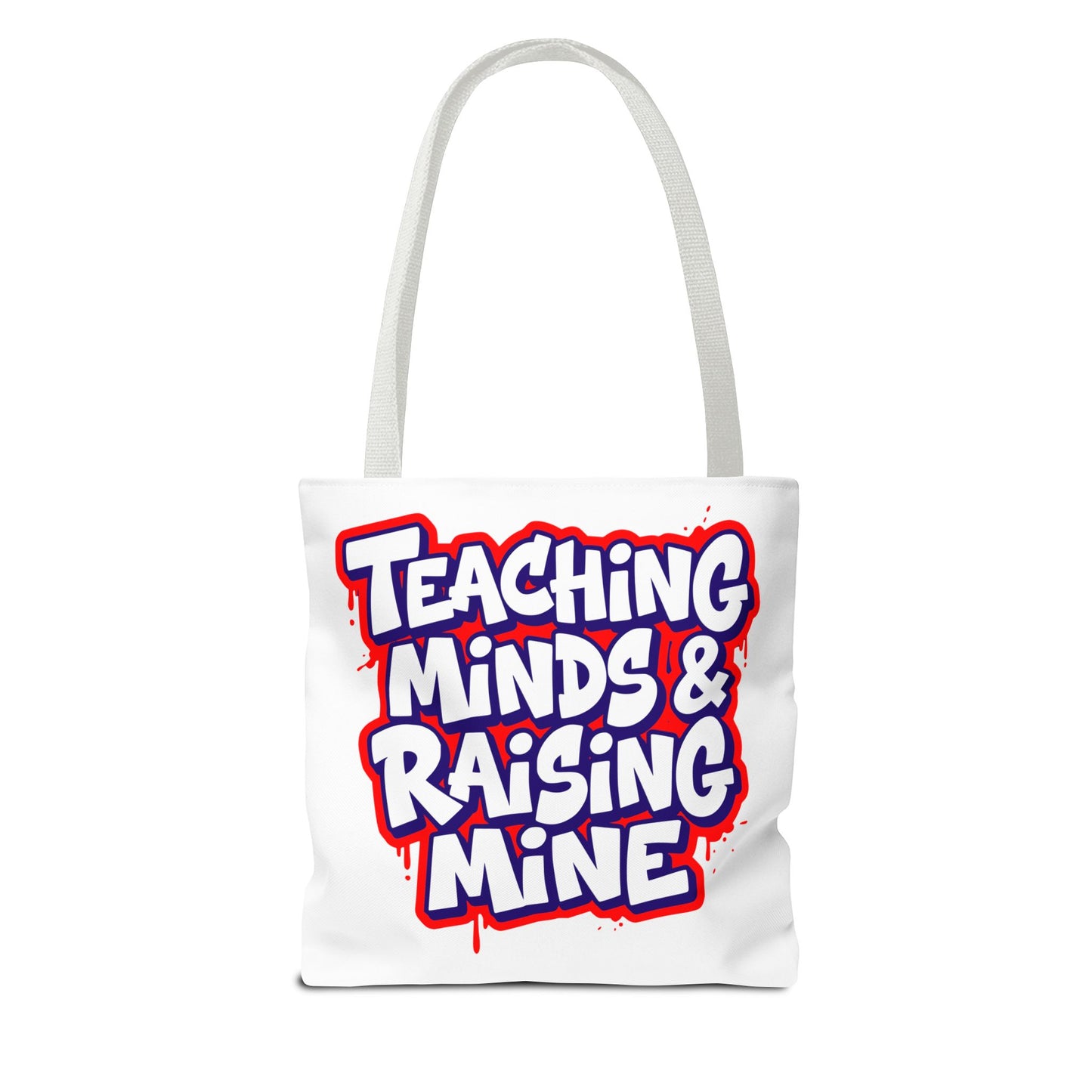 Teaching minds & raising mine Tote Bag