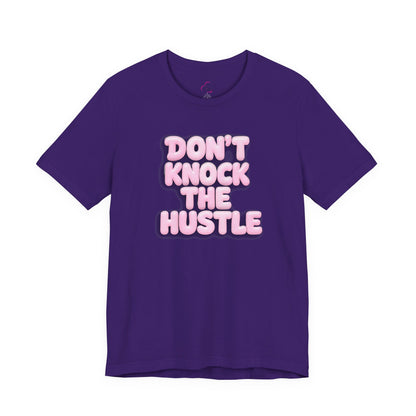 Don't knock the hustle T-shirt