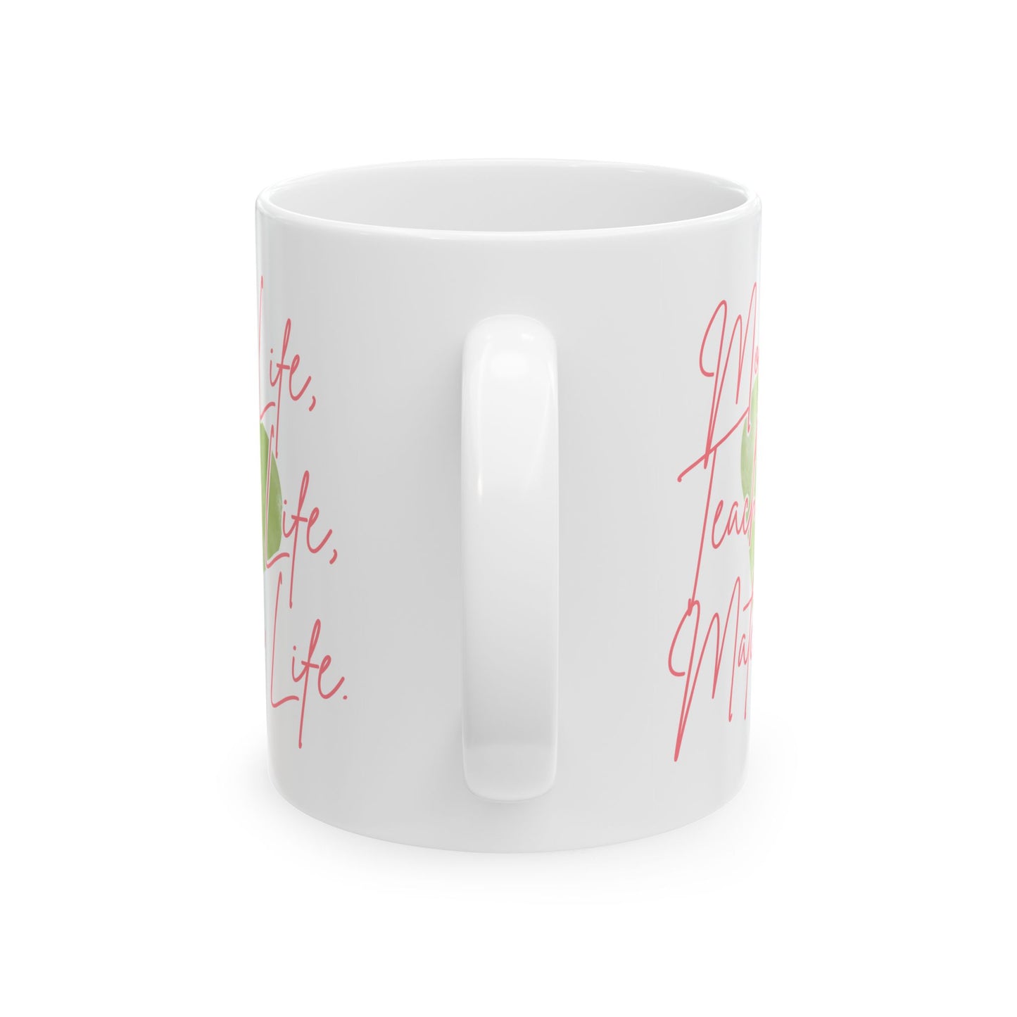 Mom Life, Teacher Life, Matcha Life Mug