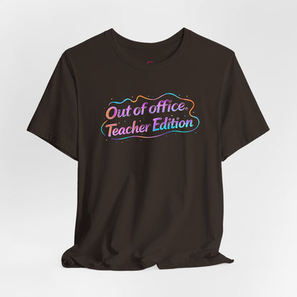 Out of office teacher edition T-shirt