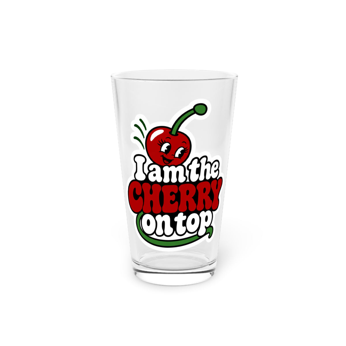 I am the cherry on top Beer Glass