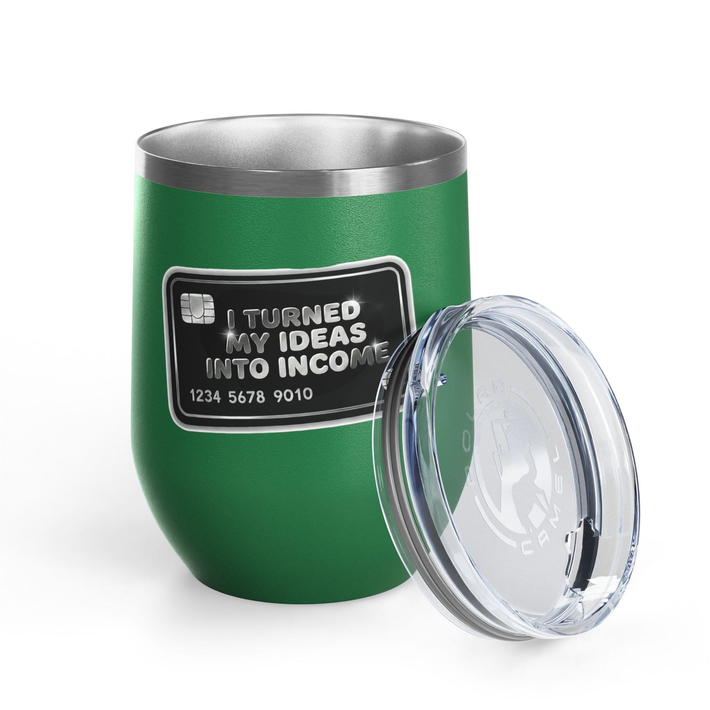 I turned my ideas into income Tumbler